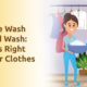 Machine-Wash-Vs-Hand-Wash-Which-Is-Right-For-Your-Clothes