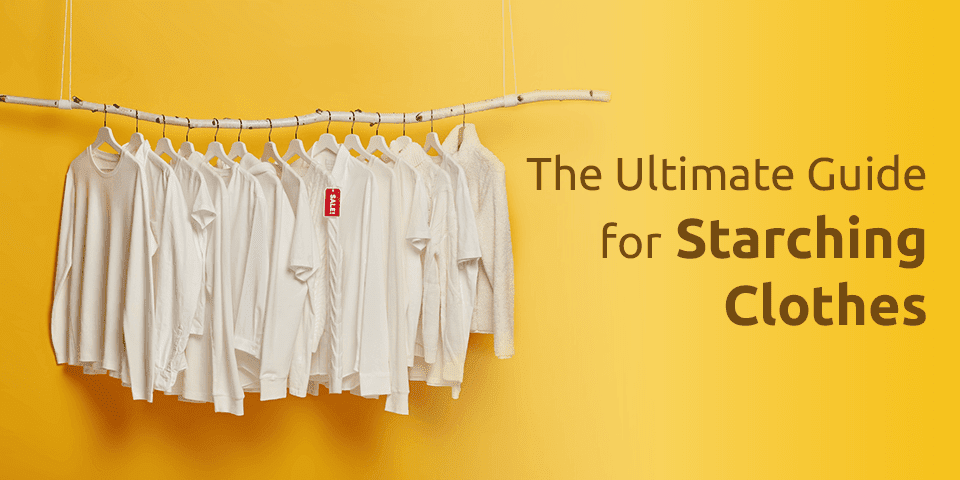 The-Ultimate-Guide-for-Starching-Clothes-1